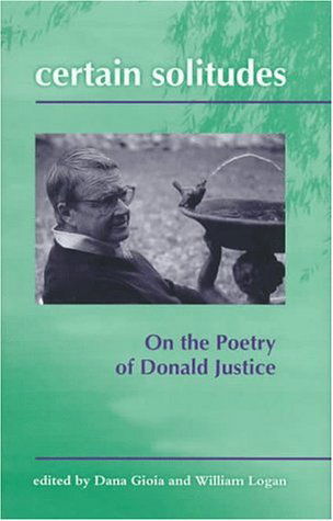 Cover for Dana Gioia · Certain Solitudes: Essays on the Poetry of Donald Justice (Hardcover Book) (1998)