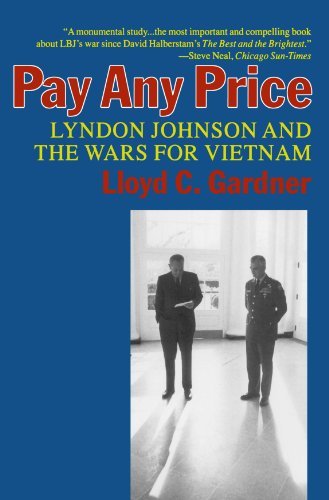Cover for Lloyd C. Gardner · Pay Any Price: Lyndon Johnson and the Wars for Vietnam (Pocketbok) (1997)