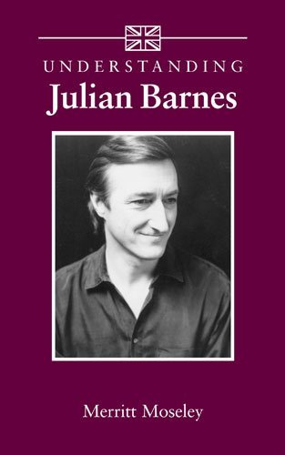 Cover for Merritt Moseley · Understanding Julian Barnes - Understanding Contemporary British Literature (Paperback Book) [13th Ed. edition] (2009)