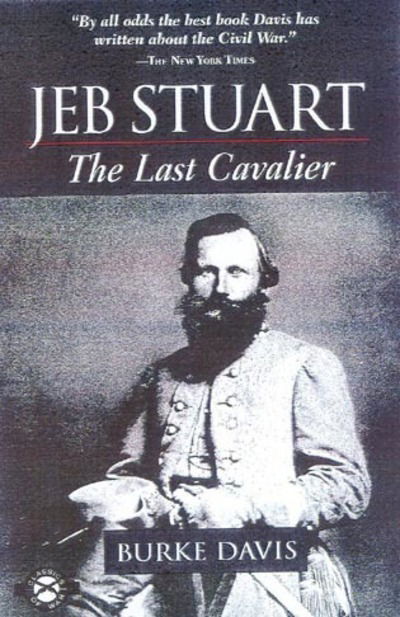 Cover for Burke Davis · Jeb Stuart: the Last Cavalier (Paperback Book) (2000)