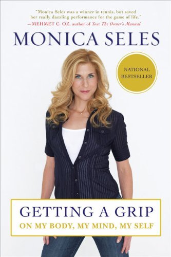 Cover for Monica Seles · Getting a Grip: on My Body, My Mind, My Self (Taschenbuch) [Reprint edition] (2010)