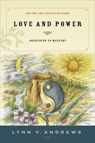 Cover for Lynn V. Andrews · Love and Power: Awakening to Mastery (Taschenbuch) (2007)