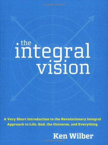 Cover for Ken Wilber · The Integral Vision (Paperback Book) (2007)