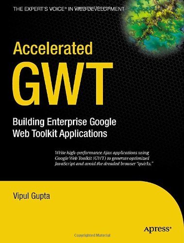 Cover for Vipul Gupta · Accelerated GWT: Building Enterprise Google Web Toolkit Applications (Pocketbok) [1st edition] (2008)