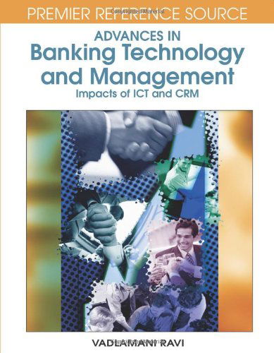 Cover for Vadlamani Ravi · Advances in Banking Technology and Management: Impacts of Ict and Crm (Premier Reference Source) (Hardcover Book) (2007)