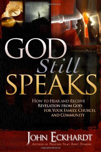 God Still Speaks - John Eckhardt - Books - Realms Fiction - 9781599794754 - June 19, 2009