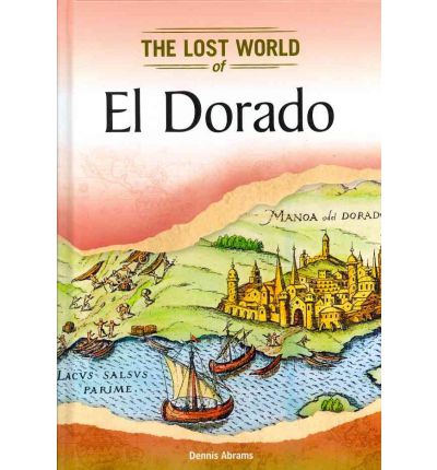 Cover for Abrams · El Dorado (Lost Worlds and Mysterious Civilizations) (Hardcover Book) (2012)