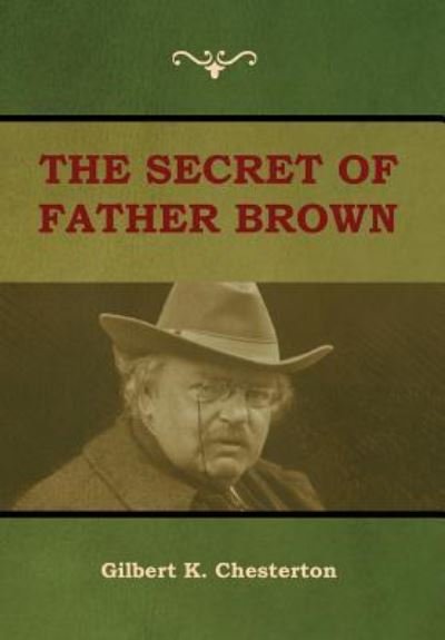 Cover for Gilbert K Chesterton · The Secret of Father Brown (Hardcover bog) (2018)