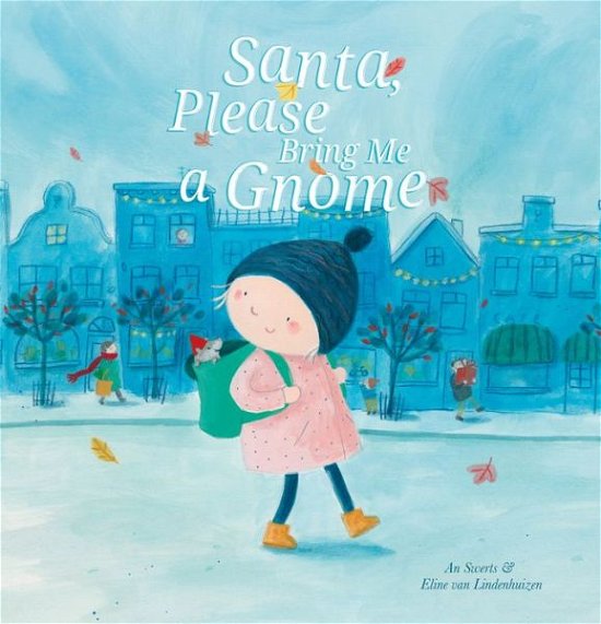 Cover for An Swerts · Santa, Please Bring Me a Gnome (Gebundenes Buch) (2017)
