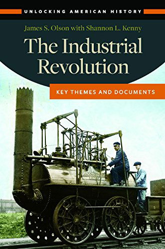 Cover for James S. Olson · The Industrial Revolution: Key Themes and Documents (Hardcover Book) (2014)