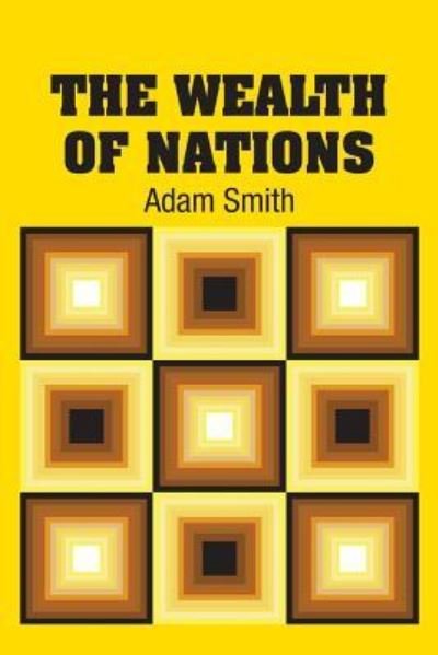 The Wealth of Nations - Adam Smith - Książki - Simon & Brown - 9781613825754 - 2 października 2018