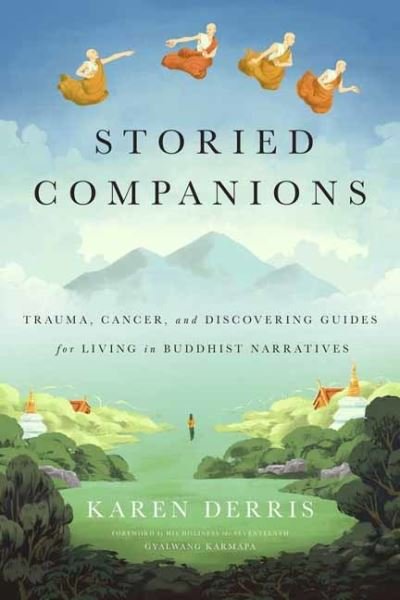 Cover for Karen Derris · Storied Companions: Cancer, Trauma, and Discovering Guides for Living in Buddhist Narratives (Paperback Book) (2021)