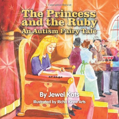 Cover for Jewel Kats · The Princess and the Ruby: an Autism Fairy Tale (Growing with Love) (Pocketbok) (2013)