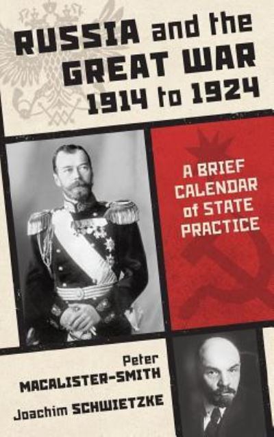 Cover for Peter Macalister-Smith · Russia and the Great War 1914 to 1924: A Brief Calendar of State Practice (Hardcover Book) (2017)