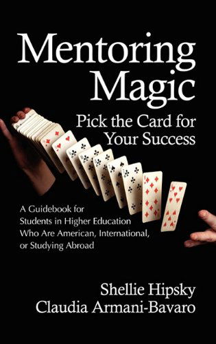 Cover for Claudia Armani-bavaro · Mentoring Magic: Pick the Card for Your Success a Guidebook for Students in Higher Education Who Are American, International, or Studyi (Hardcover Book) (2010)