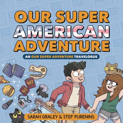 Cover for Sarah Graley · Our Super American Adventure: An Our Super Adventure Travelogue (Hardcover Book) (2019)