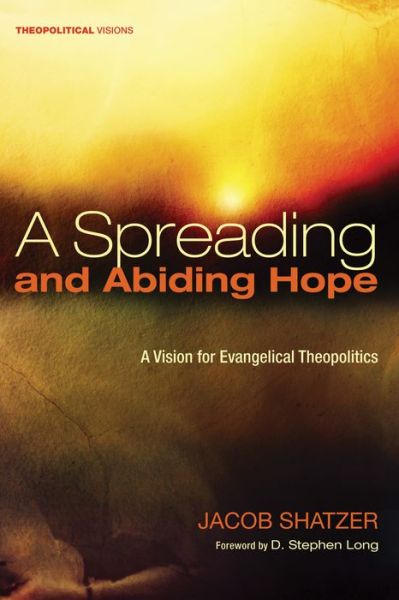 A Spreading and Abiding Hope - Jacob Shatzer - Bücher - Cascade Books - 9781625648754 - 13. Oktober 2015
