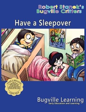 Cover for Bugville Learning · Have a Sleepover. A Bugville Critters Picture Book: 15th Anniversary - Bugville Critters (Paperback Book) [5th Premium edition] (2020)