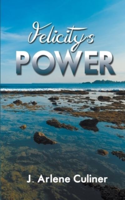 Cover for J. Arlene Culiner · Felicity's Power (Paperback Book) (2015)