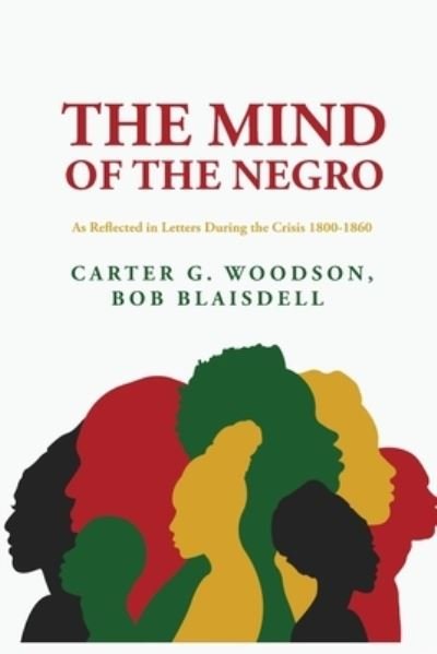 Cover for Bob Blaisdell Woodson · Mind of the Negro As Reflected in Letters During the Crisis 1800-1860 (Buch) (2023)