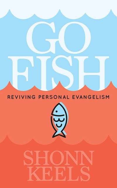 Cover for Shonn Keels · Go Fish.: Reviving Personal Evangelism (Pocketbok) (2022)