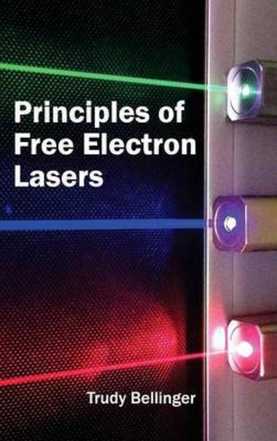 Cover for Trudy Bellinger · Principles of Free Electron Lasers (Innbunden bok) (2015)