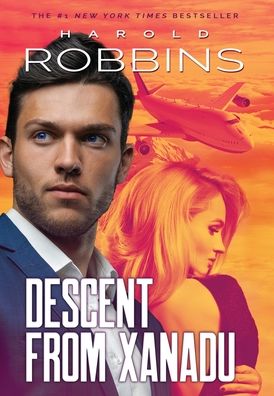 Descent From Xanadu - Harold Robbins - Bøger - Iridium Press - 9781633737754 - 12. juli 2022