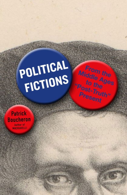 Cover for Patrick Boucheron · Political Fictions: From the Middle Ages to the 'Post-Truth' Present (Paperback Book) (2025)