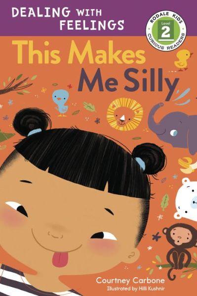 Cover for Courtney Carbone · This Makes Me Silly - Rodale Kids Curious Readers / Level 2 (Hardcover Book) (2018)