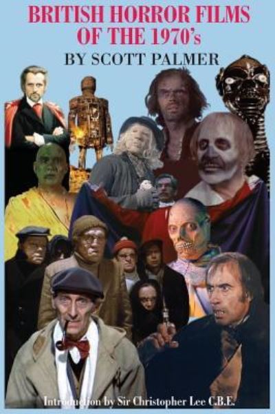 British Horror Films of the 1970s - Scott V Palmer - Książki - Cypress Hills Press - 9781635874754 - 27 lipca 2017