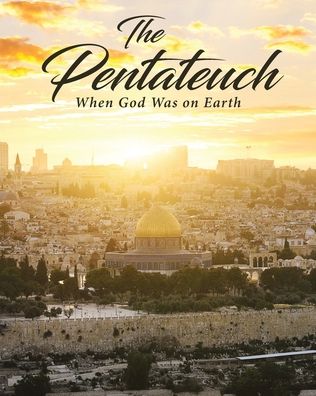 The Pentateuch - Phyllis Glisan - Books - Covenant Books - 9781640034754 - October 17, 2019