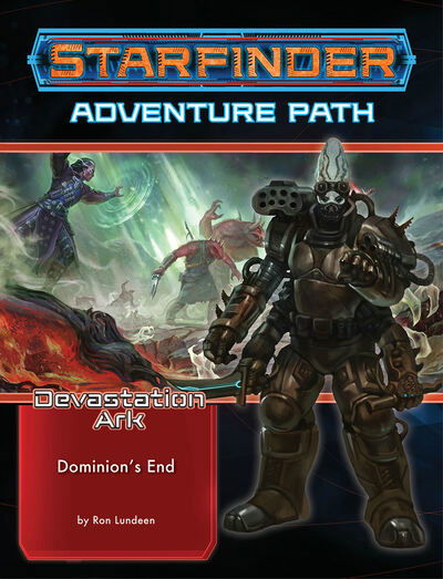 Cover for Ron Lundeen · Starfinder Adventure Path: Dominion’s End (Devastation Ark 3 of 3) - STARFINDER ADV PATH DEVESTATION ARK (Paperback Book) (2020)