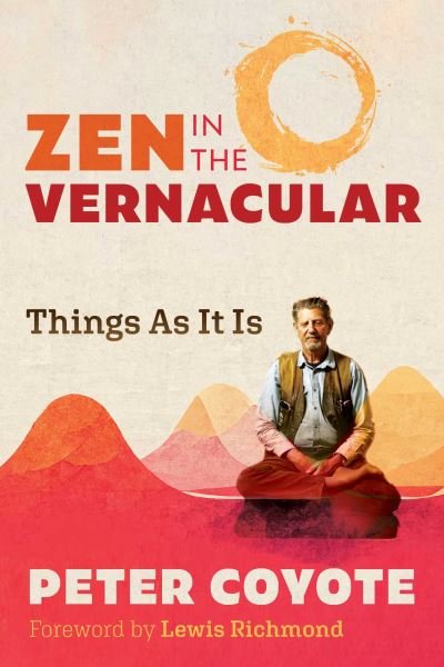Peter Coyote · Zen in the Vernacular: Things As It Is (Paperback Book) (2024)