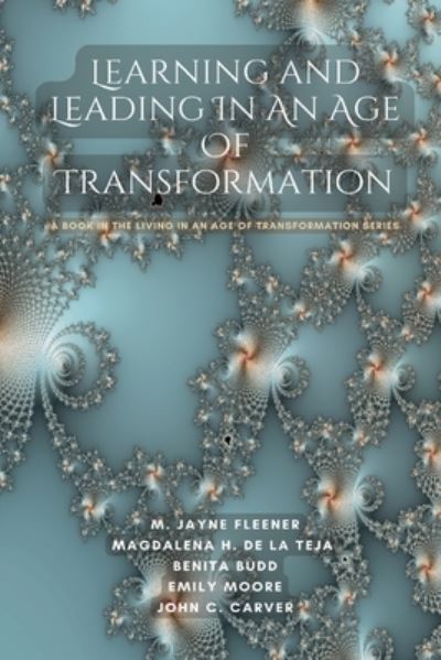 Cover for Jayne Fleener · Learning and Leading in an Age of Transformation (Book) (2022)