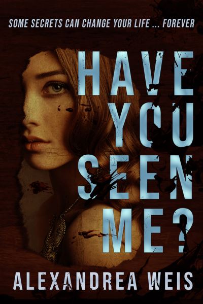 Cover for Alexandrea Weis · Have You Seen Me? - Waverly Prep (Hardcover Book) (2021)