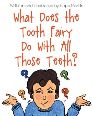 Cover for Hope Martin · What Does the Tooth Fairy Do With All Those Teeth? (Paperback Book) (2020)
