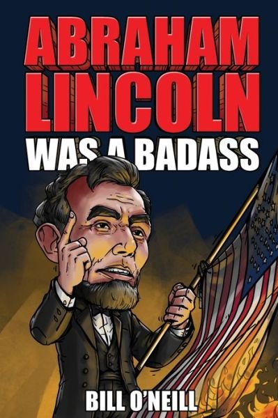 Cover for Bill O'Neill · Abraham Lincoln Was A Badass (Paperback Bog) (2021)