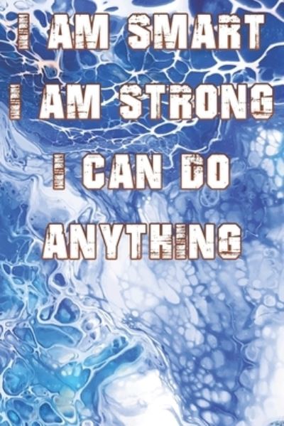 Alami Digital Creation · I Am Smart. Strong and I Can Do Anything (Pocketbok) (2019)