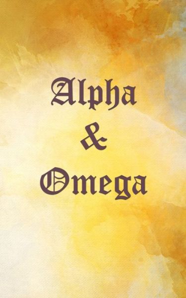 Cover for Anonymous Author · Alpha &amp; Omega (Paperback Book) (2020)