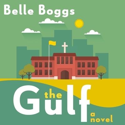 Cover for Belle Boggs · The Gulf (CD) (2019)