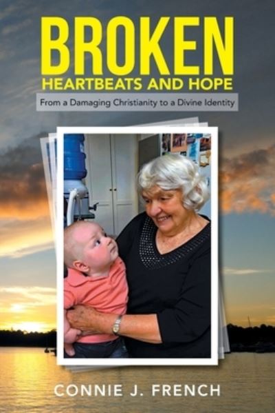Cover for Connie J. French · Broken Heartbeats and Hope (Book) (2022)