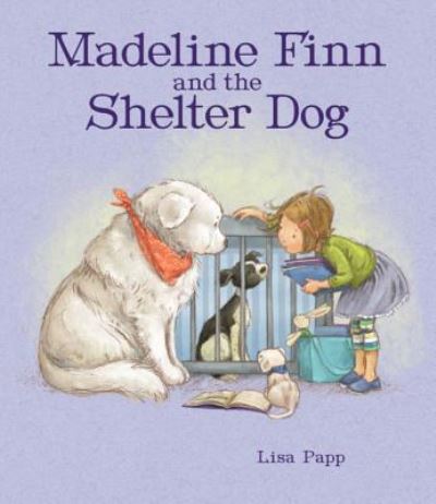 Cover for Lisa Papp · Madeline Finn and the Shelter Dog (Hardcover Book) (2019)