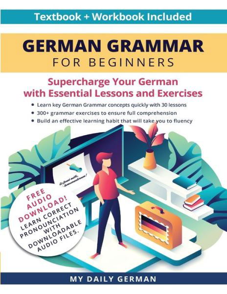 Cover for My Daily German · German Grammar for Beginners Textbook + Workbook Included: Supercharge Your German With Essential Lessons and Exercises (Pocketbok) (2021)