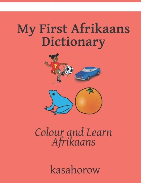 Cover for Kasahorow · My First Afrikaans Dictionary (Paperback Book) (2019)