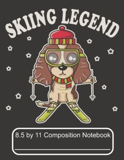 Cover for Puppy Creations · Skiing Legend 8.5 by 11 Composition Notebook (Paperback Book) (2019)