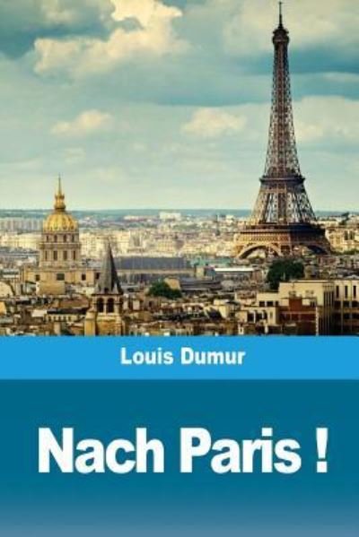 Cover for Louis Dumur · Nach Paris ! (Paperback Book) (2018)