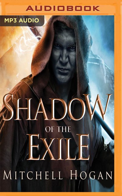 Cover for Mitchell Hogan · Shadow of the Exile (Audiobook (CD)) (2019)