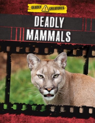 Cover for Anita Ganeri · Deadly Mammals (Paperback Book) (2021)