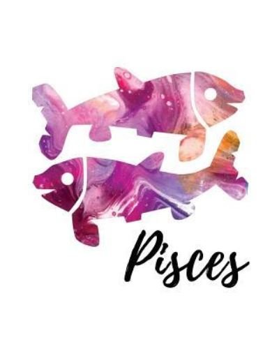 Pisces - My Astrology Journals - Bøger - Createspace Independent Publishing Platf - 9781727720754 - 2. oktober 2018