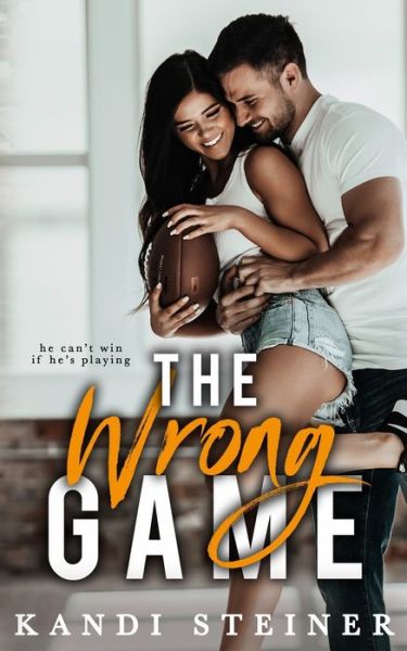 Cover for Kandi Steiner · The Wrong Game (Paperback Book) (2018)